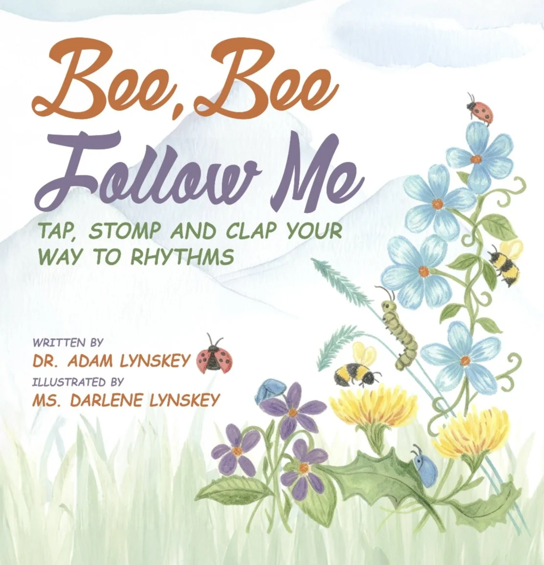 Cover of "Bee, Bee Follow Me" by Dr. Adam Lynskey, illustrated by Darlene Lynskey, showing a bee and ladybug among watercolor flowers