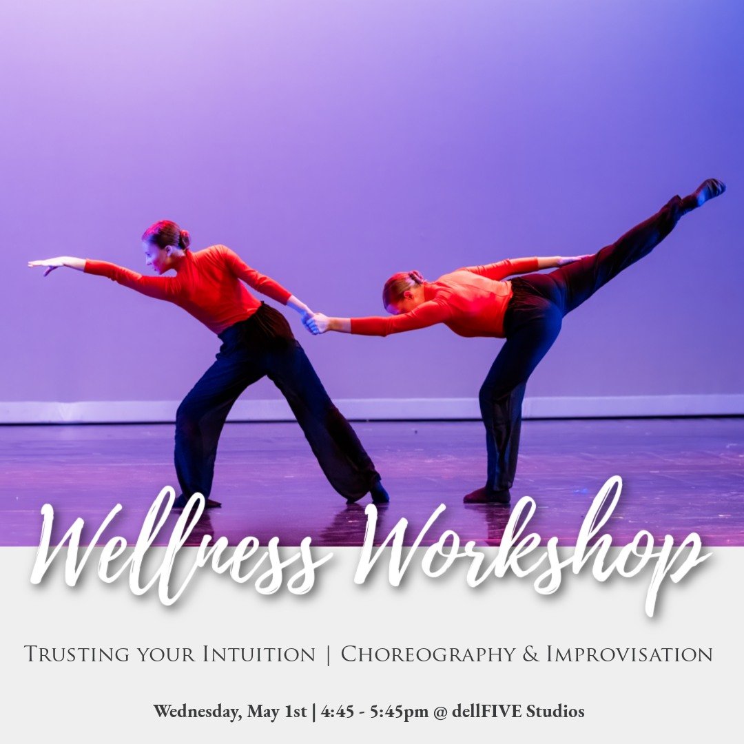 Our May Wellness Workshop is: Trusting your Intuition | Choreography &amp; Improvisation, and it's happening Wednesday, May 1st!

Do you freeze in fear when asked to improvise, or do you want to choreograph but don&rsquo;t quite know how to begin a c