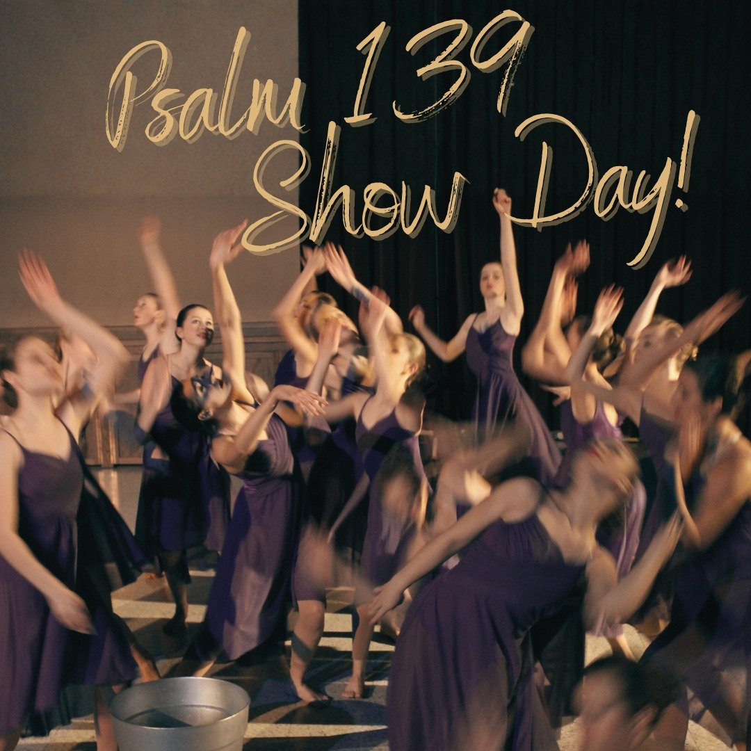 IT'S SHOW DAY!!!! These dancers have poured their hearts into this meaningful show and we hope you can join us in the theater tonight! Tickets are still available at PrairieSchoolOfDance.com up until the start of the show! 

Psalm 139 
Sacred Dance P