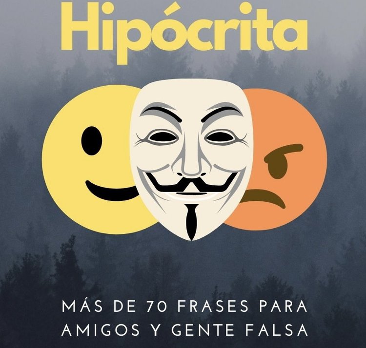 77 Frases La Gente Hipócrita y Doble Cara🎭 - zabeton.net