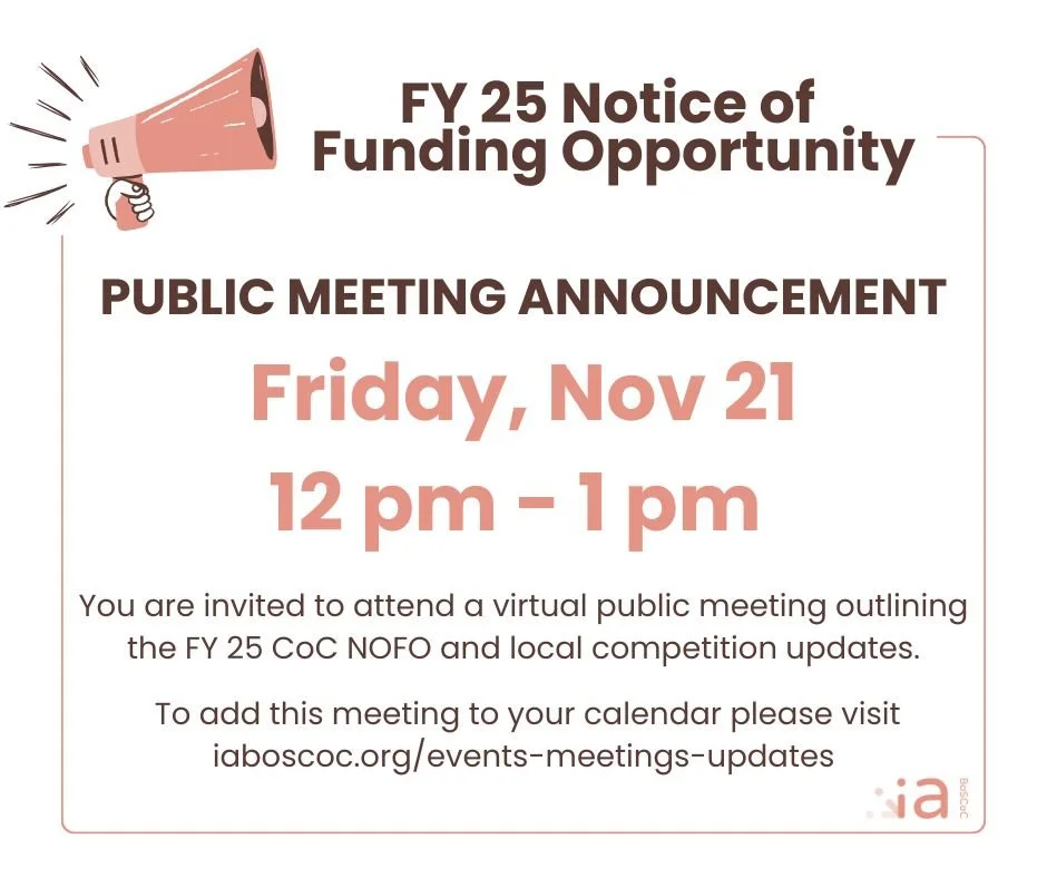 ‼️REMINDER ‼️

Iowa Balance of State Continuum of Care is holding a public meeting TODAY, November 21 at 12 pm outlining the HUD CoC NOFO and local competition. 

This meeting will be held virtually. To access call in information and add the meeting 