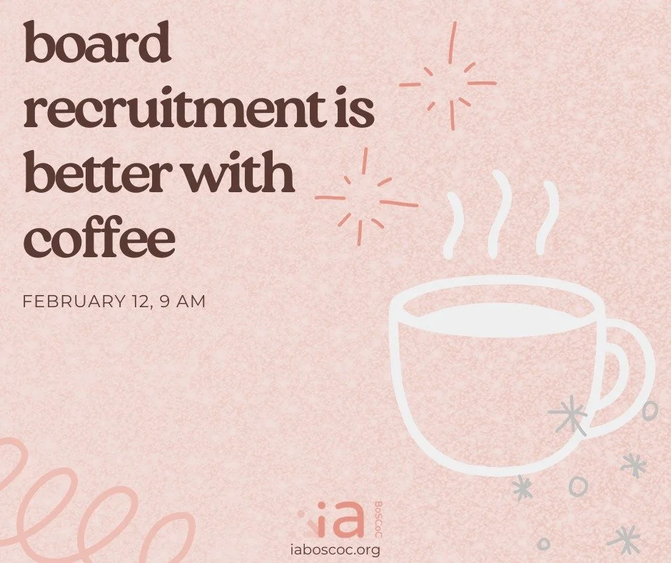 IA BoS CoC invites you to learn more about our board, the application process, and how you can leverage your skills on our board! 

We will chat about it all at Coffee with the CoC on February 12, 2026 at 9 am. 

See you there! 

iaboscoc.org/events-