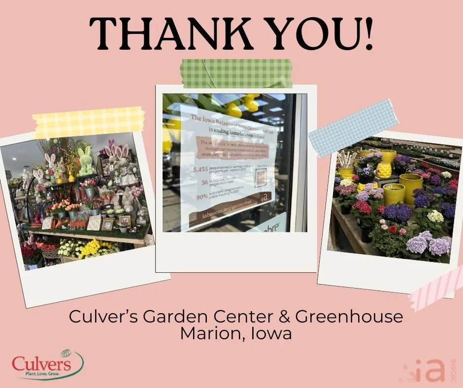Culver's Garden Center &amp; Greenhouse 🤝Iowa Balance of State Continuum of Care

Thank you so much to Culver's Garden Center &amp; Greenhouse in Marion, IA for spreading the word about how we are ending homelessness in Iowa. Now is the perfect time