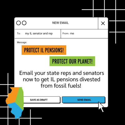 Urge Your Reps to support the Illinois Fossil Fuel Divestment Act (SB0130 / HB3961)