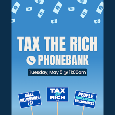 May 5th Tax the Rich Phone bank