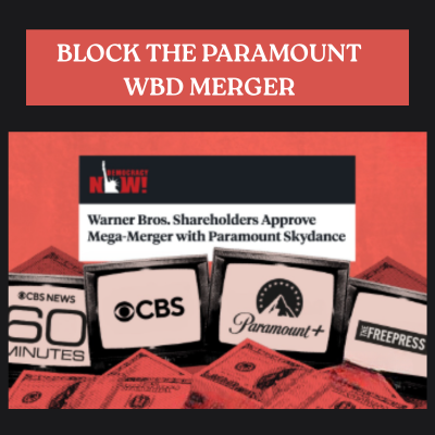 BLOCK THE PARAMOUNT/WBD MERGER