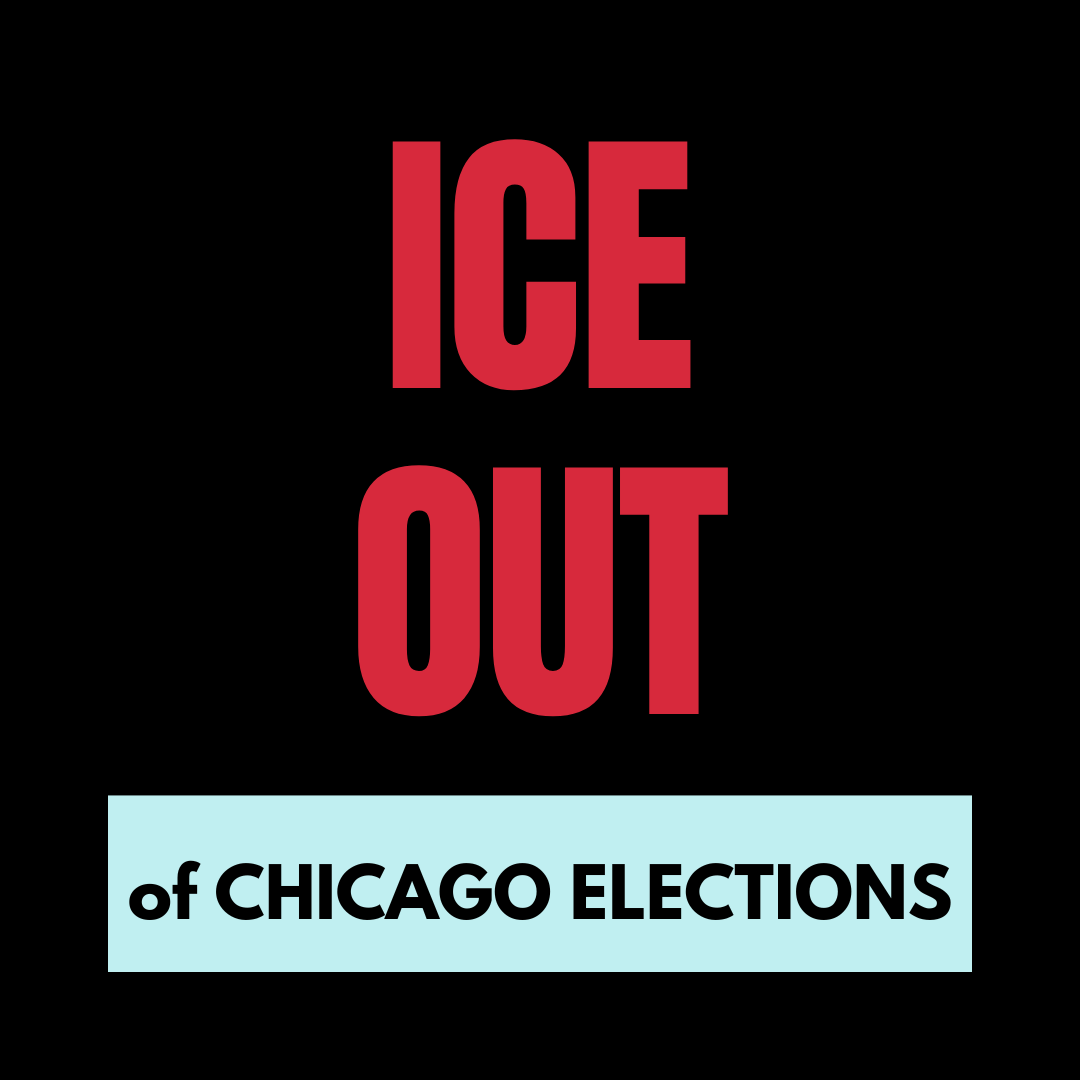 ICE Out of Chicago Fair Elections