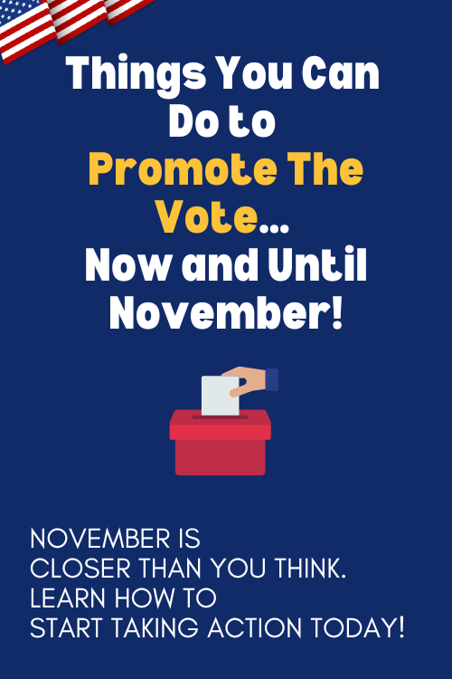 THINGS TO PROMOTE THE VOTE