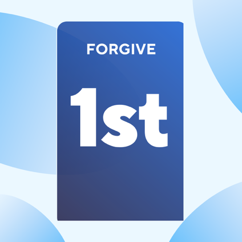 FORGIVE FIRST!