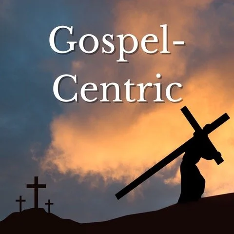 GOSPEL-CENTRIC