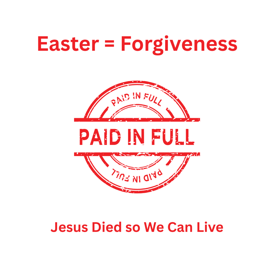 EASTER = FORGIVENESS