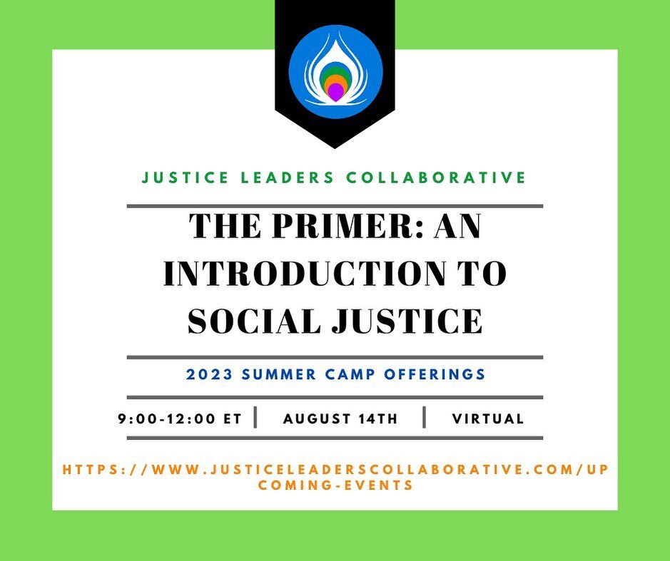 New summer offerings! 

The Primer: An Introduction to Social Justice

An introduction to key social justice theories and concepts for educators who are interested and curious about equity, inclusion, diversity and social justice along lines of race,