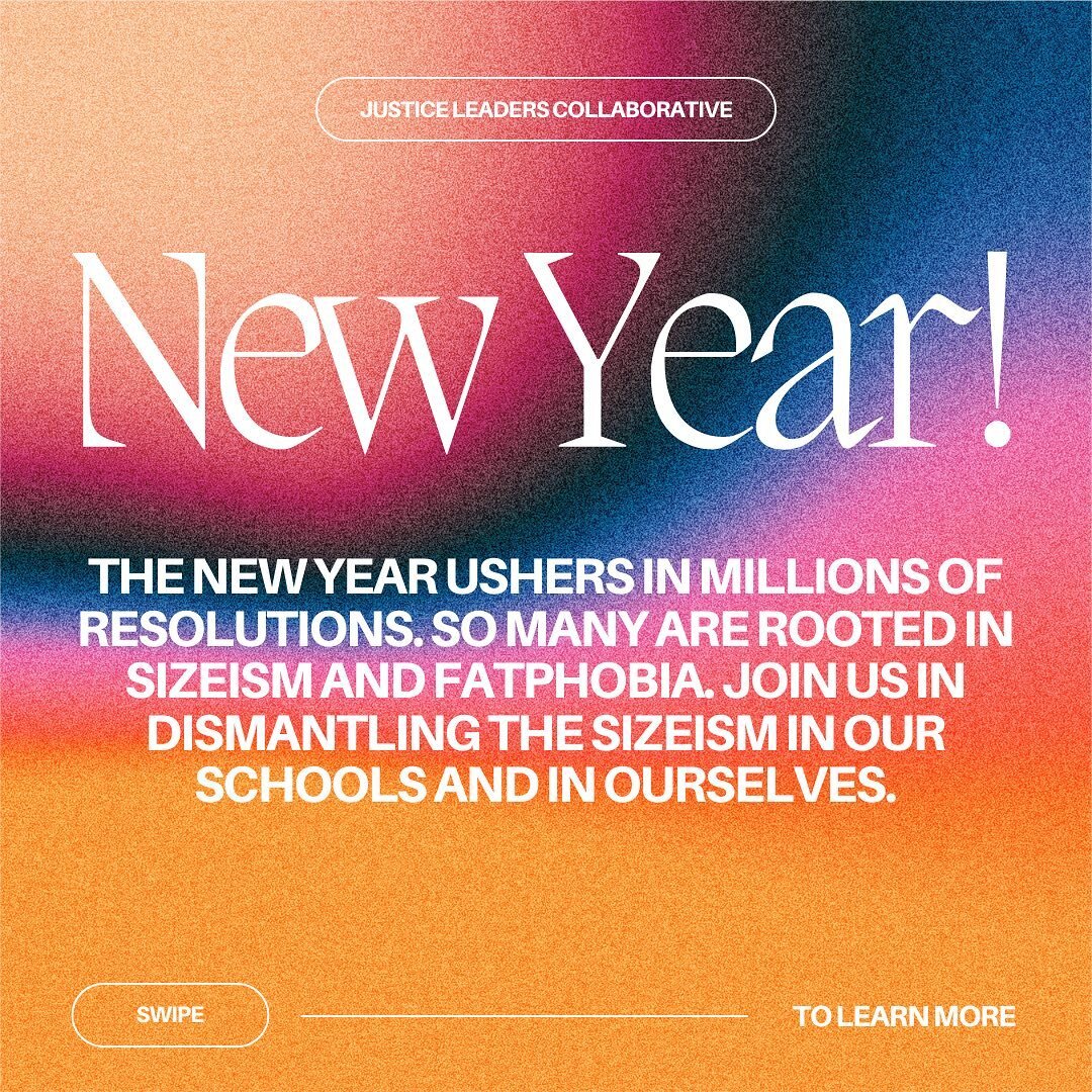 As we begin our new year we want to examine the sizeism and fatphobia rooted in our resolutions, systems, and schools. Swipe through to learn more. 

#fatphobia #sizeism #newyear #justiceleaders #schools #teachers #resolutions