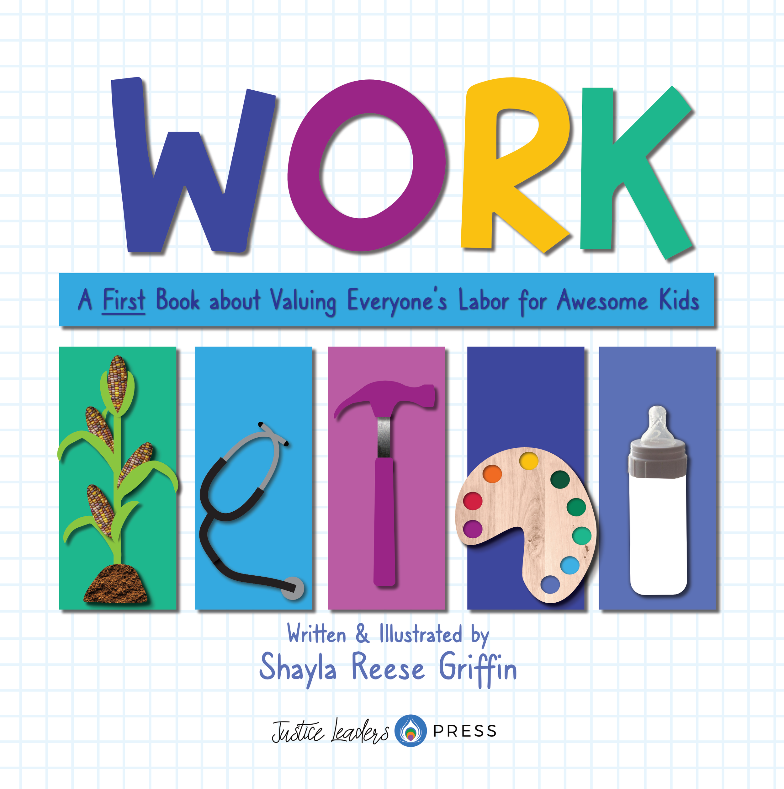 Work: A First Book About Valuing Everyone’s Labor for Awesome Kids