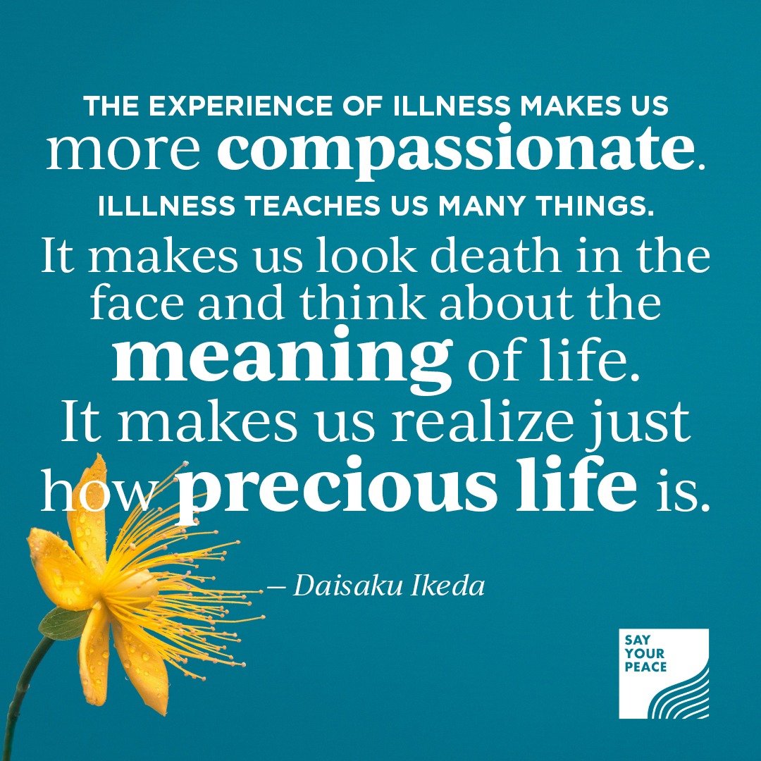 Quote of the Week &mdash; Life &amp; Illness 💛💙

&quot;The experience of illness makes us more compassionate. Illness teaches us many things. It makes us look death in the face and think about the meaning of life. It makes us realize just how preci