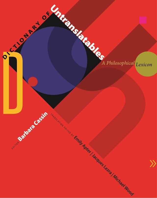 Review: Barbara Cassin et. al., ‘Dictionary of Untranslatables: A Philosophical Lexicon’