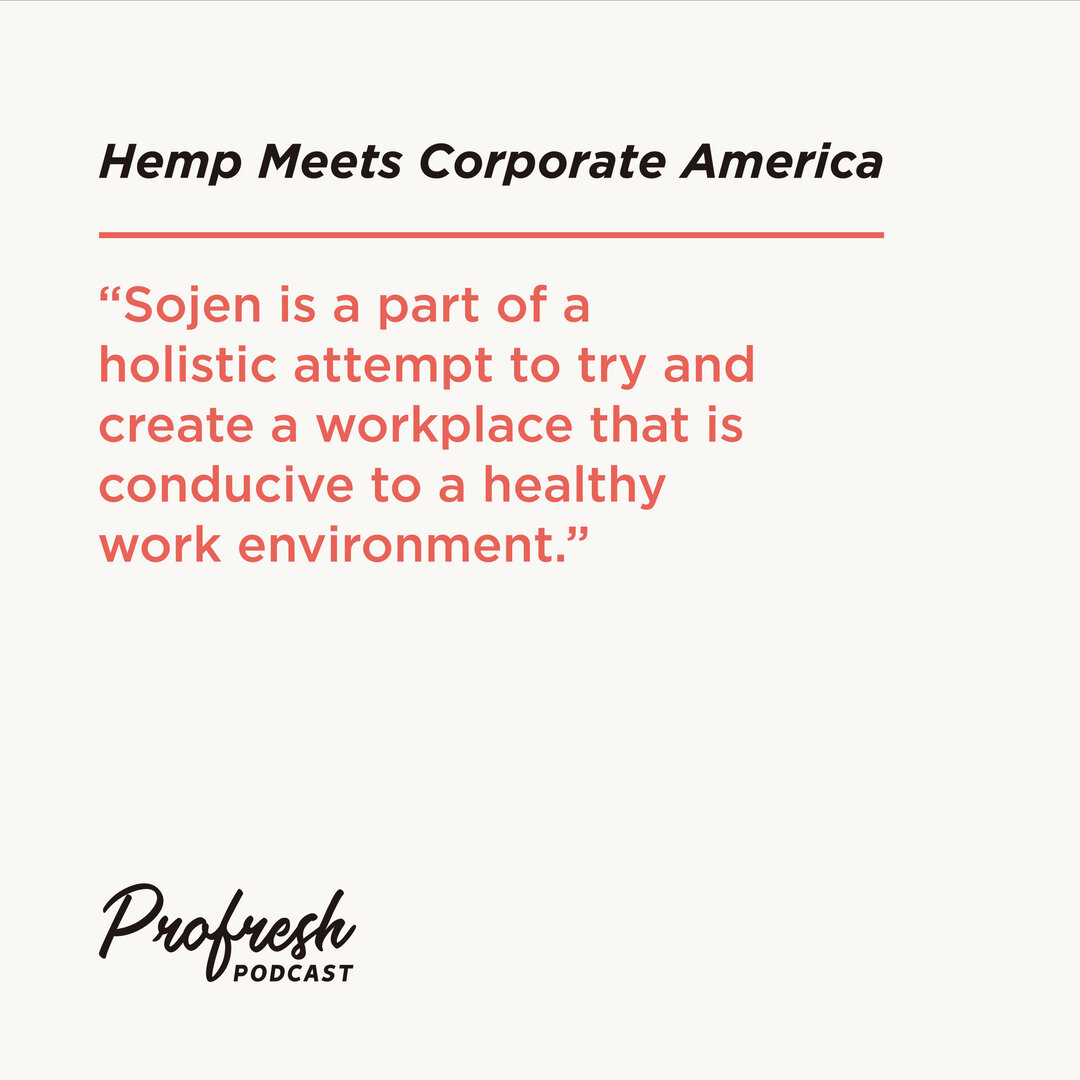Meet @Sojen, a hemp company made specifically for working professionals. In our latest Profresh episode, we dive into how Sojen&rsquo;s founders, Caleb and Nick, are combating stress in the workplace. And if you're feel overwhelmed at the office, we 
