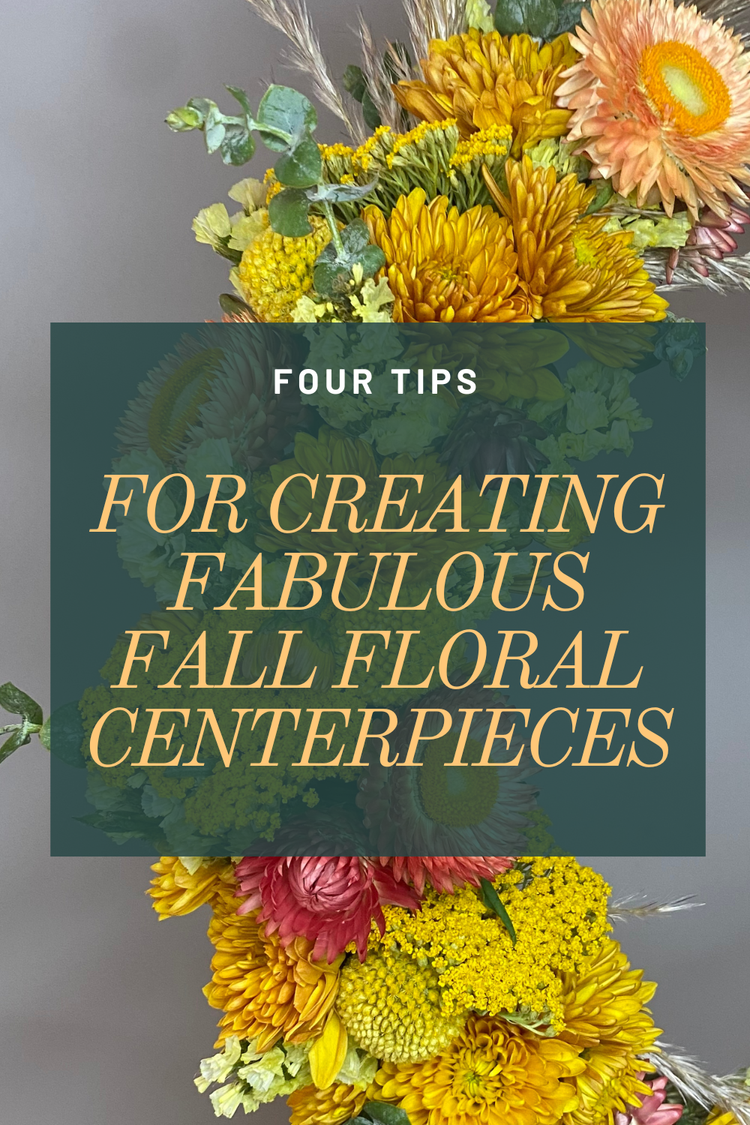 Four Tips For Creating Fabulous Fall Floral Centerpieces