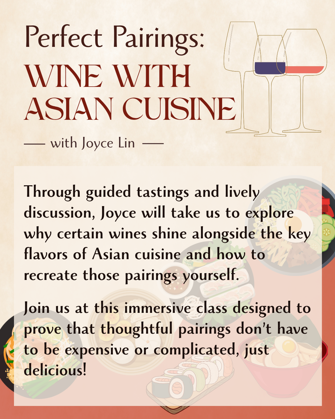 Event flyer for a class at Astor Center with Joyce Lin, the Court of Master Sommeliers and DipWSET on wine pairing with Asian cuisine, featuring illustrations of three wine glasses and images of Asian dishes and sushi.