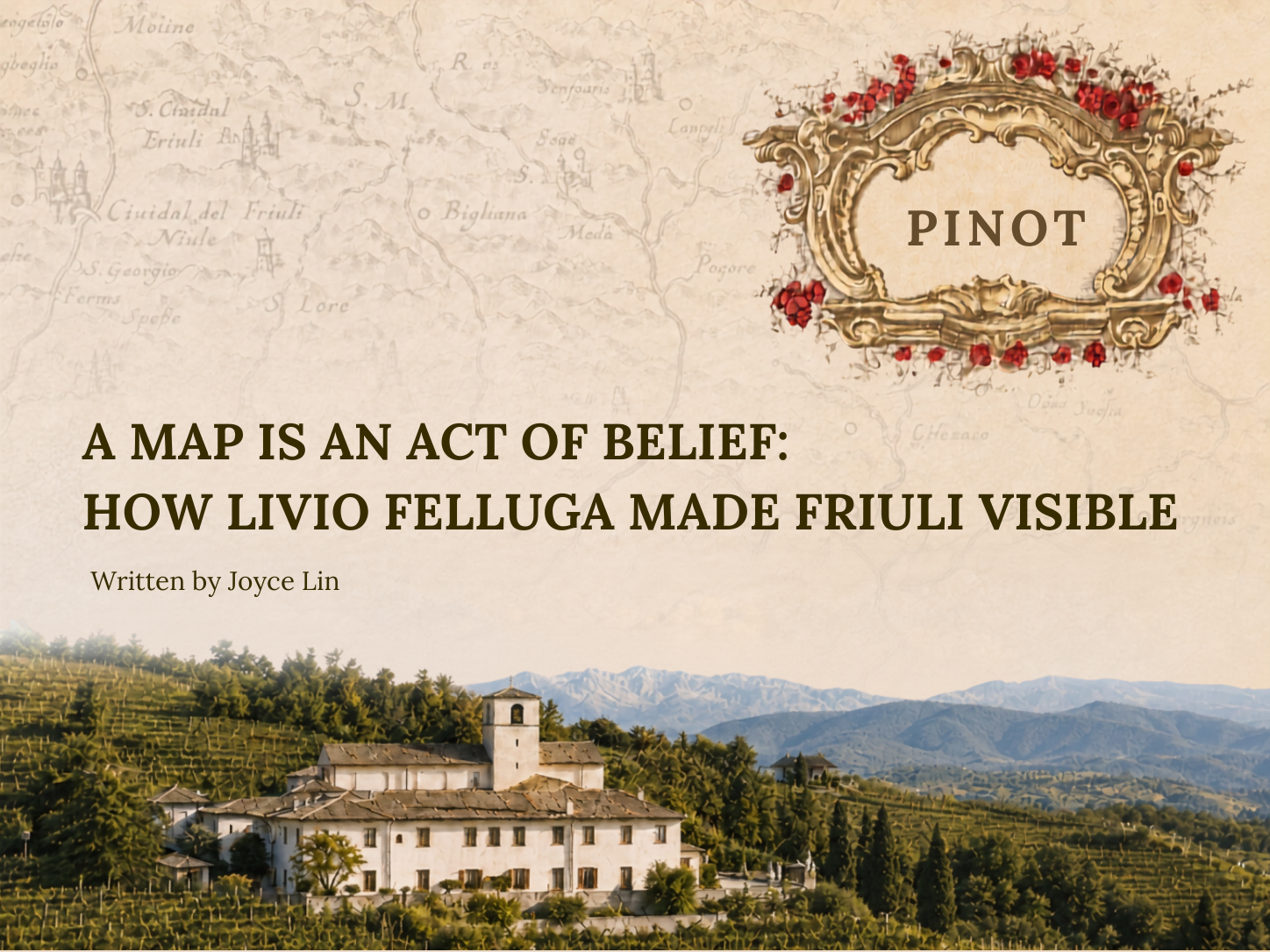 Joyce Lin, DipWSET, CMS Certified Sommelier, wine writer, and wine educator share her insights on visiting Livio Felluga in Friuli, Italy. A map is an act of belief: How Livio Felluga Made Friuli Visible