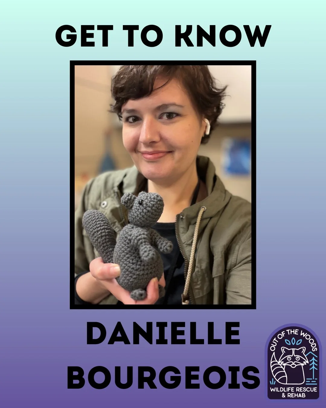 This week&rsquo;s Get to Know segment features Danielle Bourgeois! Danielle joined OOTW as a licensed rehabber in 2021 and specializes in squirrels. Read all about her journey, interests, and initiatives here! #gettoknow #gtk #outofthewoodswildlife #