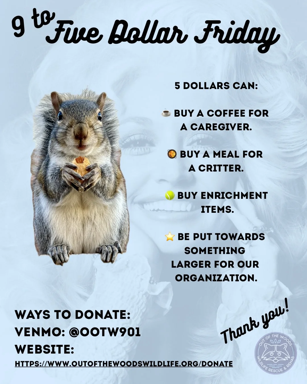 It&rsquo;s 9/25 and (9 to) Five Dollar Friday in honor of Dolly Parton! This can be a coffee for a caregiver, a meal for a critter, or put towards something larger for our organization! This small amount adds up and makes a big difference in the live