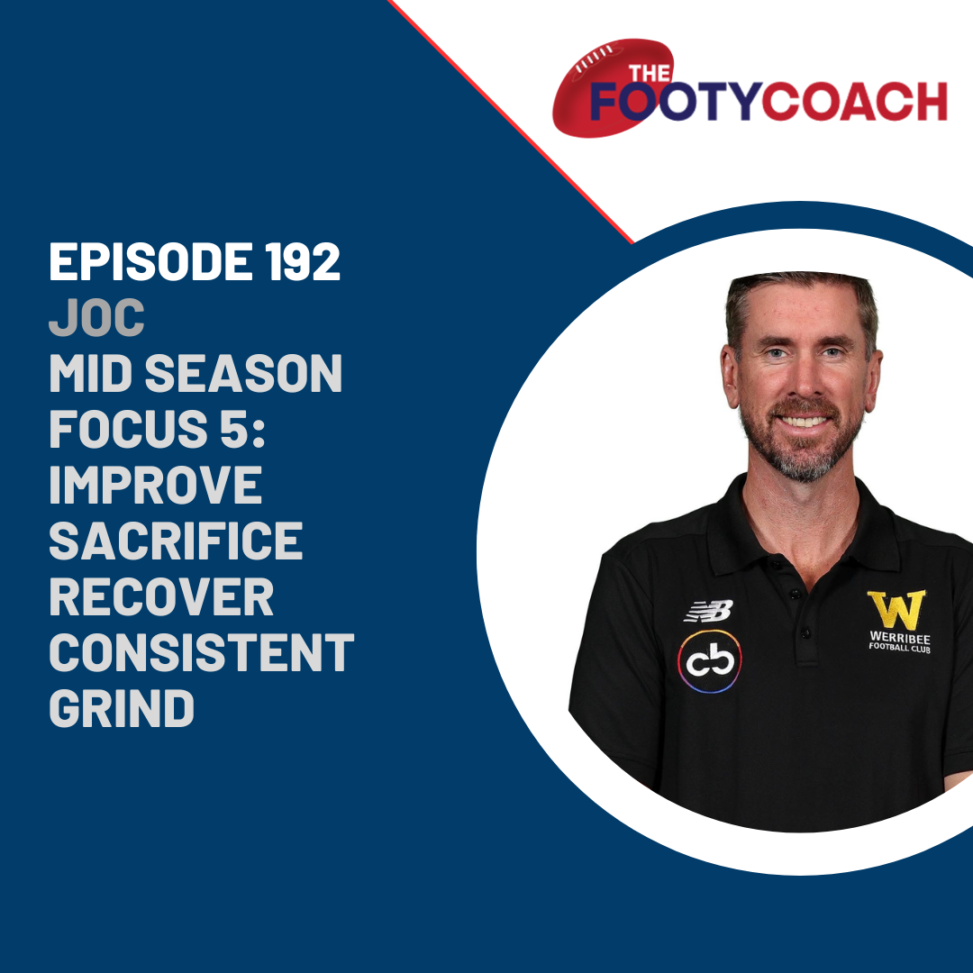 #192 The Mid Season Focus 5: Improve - Sacrifice - Recover - Consistent - Grind