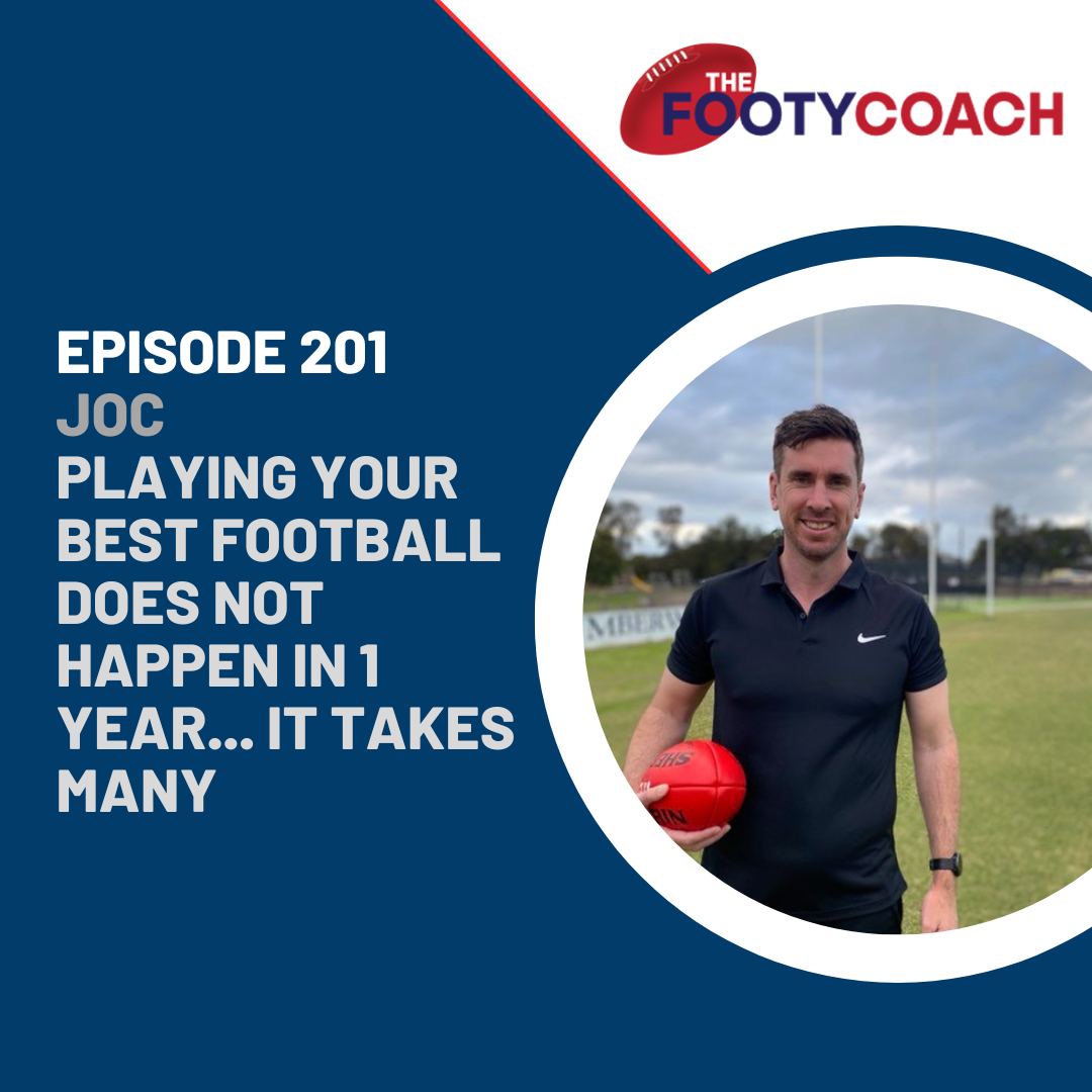 #201 Playing your best footy does not happen in 1 year… it takes many
