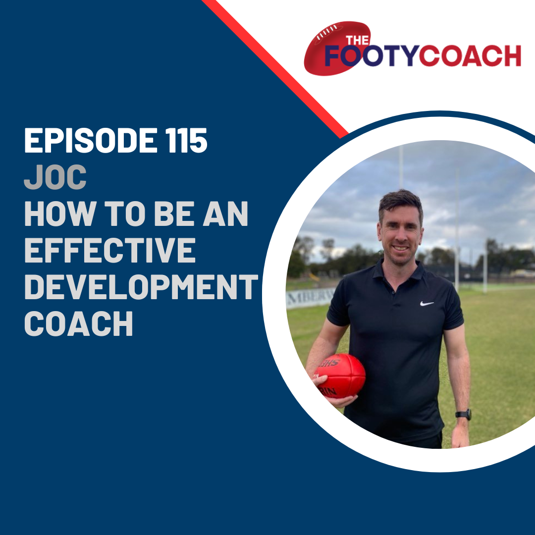 #115 How to be an effective Development Coach — The Footy Coach