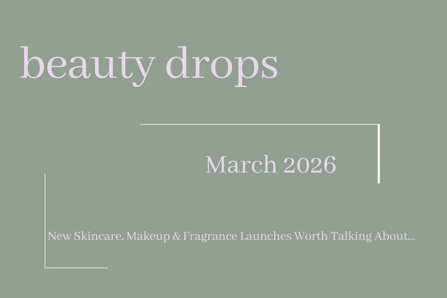 Beauty Drops: March 2026