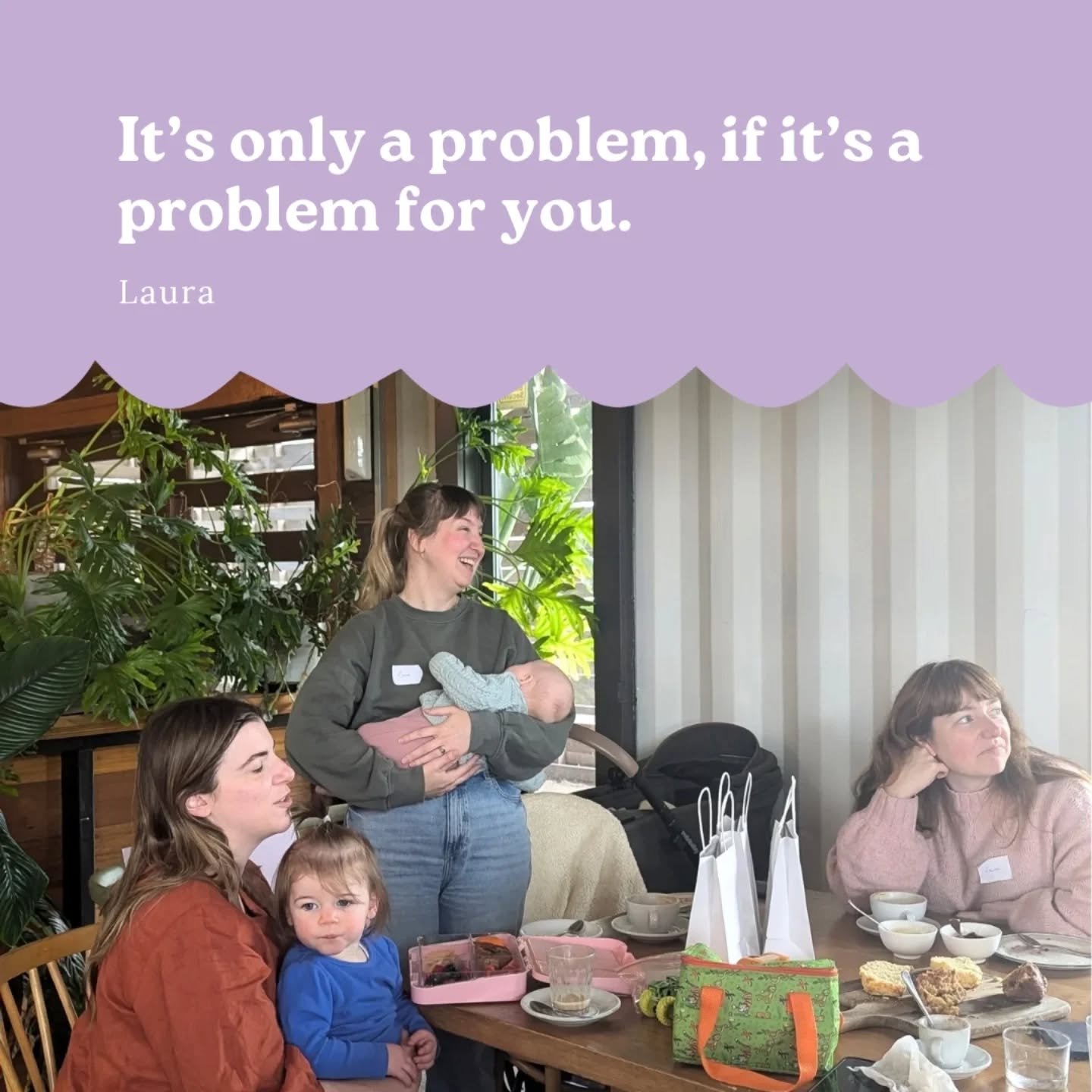What is one piece of advice you'd give yourself when you first became a mum?&nbsp;

This was a question at a recent Mama Meetup and I loved Laura's advice here.&nbsp;

From 'take more videos' to 'no one comes over for a clean house', these little gol