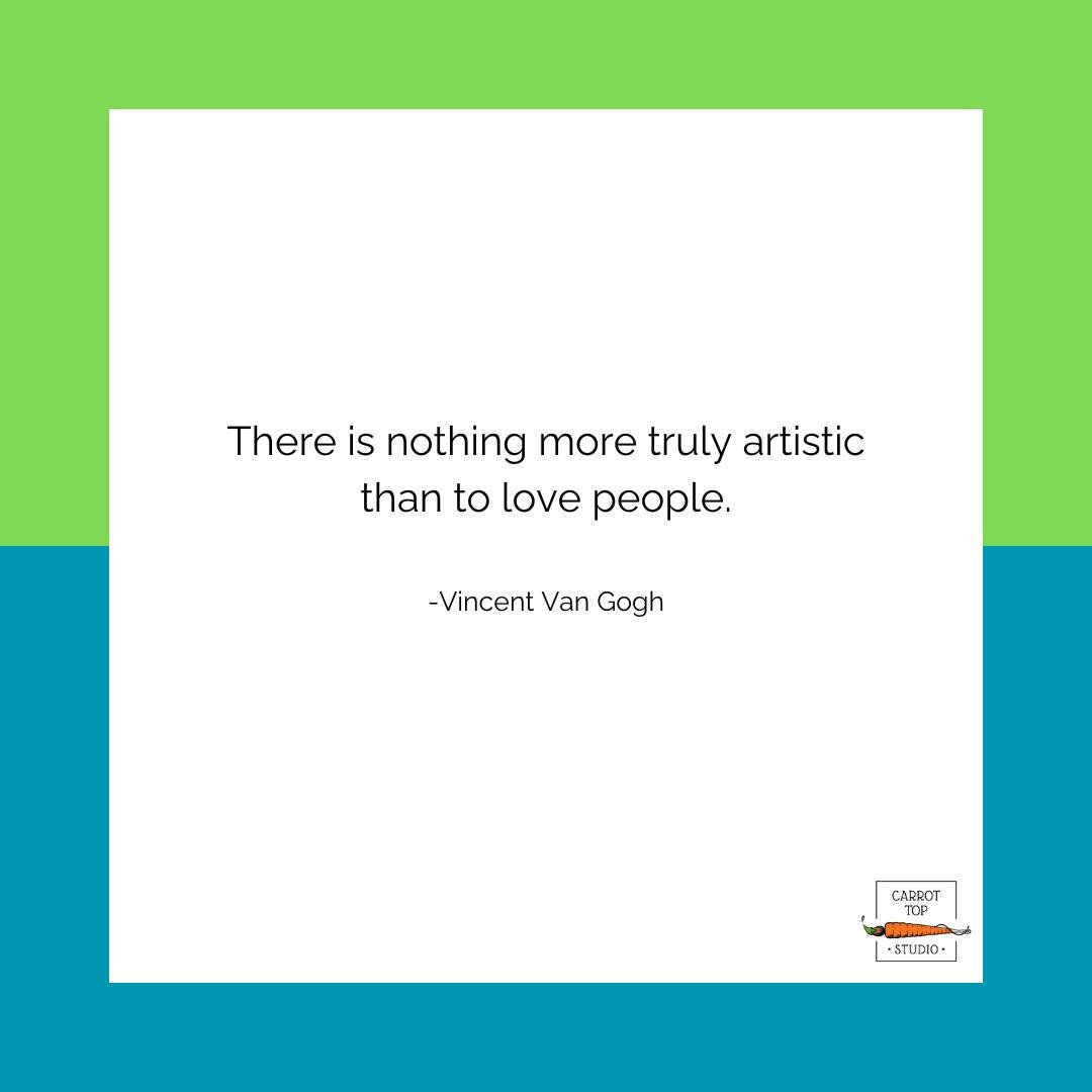 Van Gogh's wisdom reminds us that the essence of art lies in love and connection. Let's celebrate the beauty of human connection through creativity. 🎨💖

 #ArtisticLove #VanGoghQuote #CreativeConnections #CarrotTopStudio