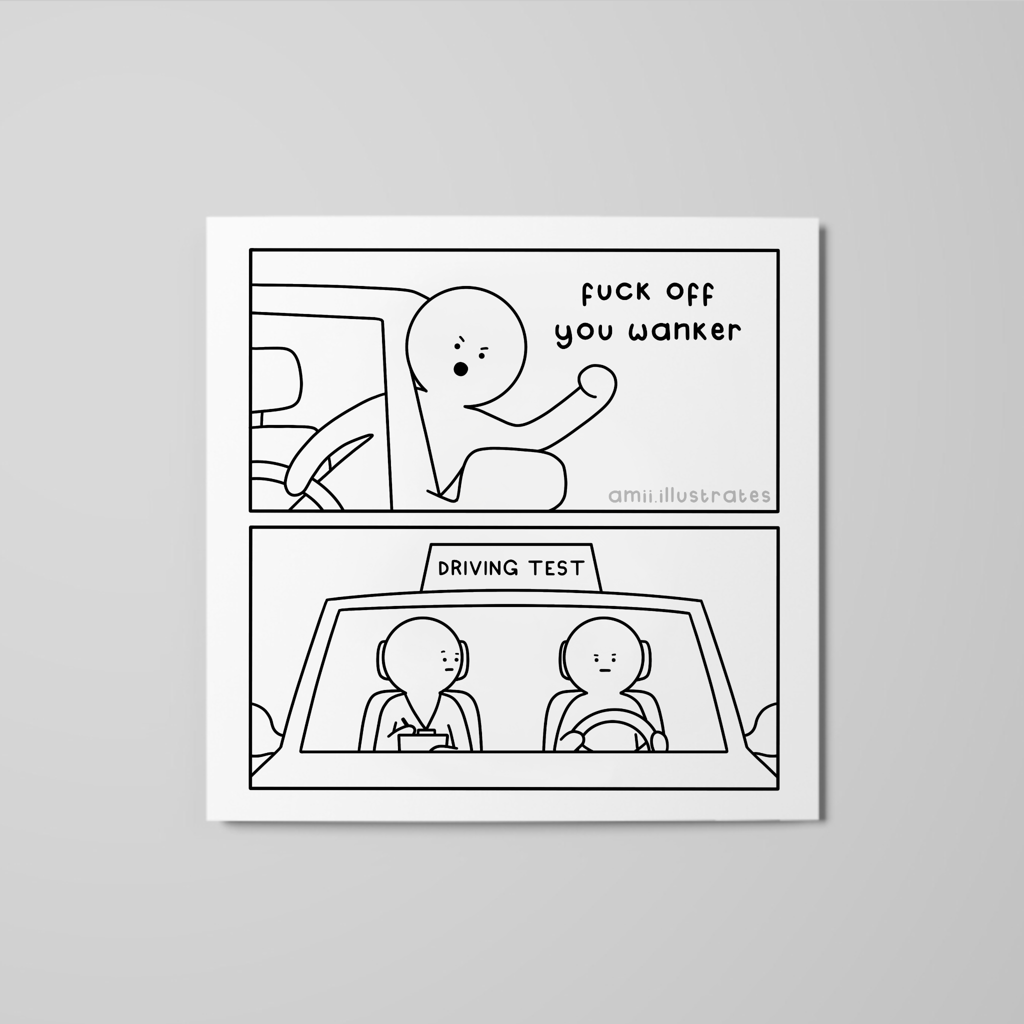 Funny comic strip. Panel 1: Driver leans out of window "F-ck off you w-nker!". Panel 2: Reveals driver is currently taking their driving test. Drawn in cartoon line art style.