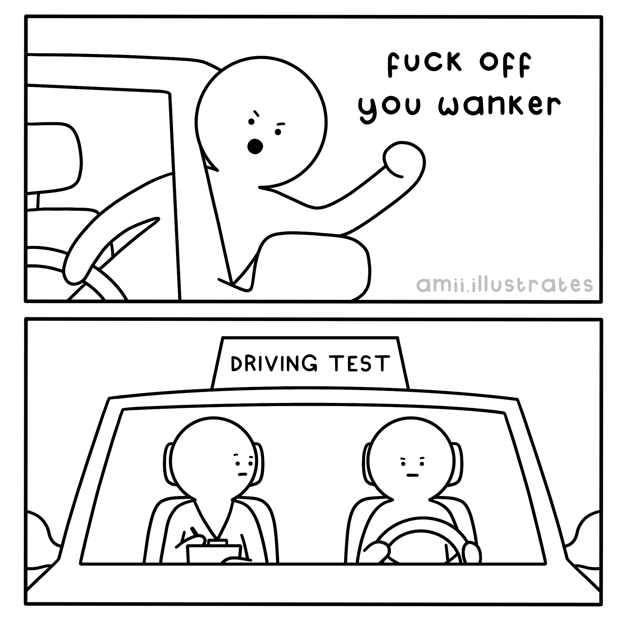 Funny comic strip. Panel 1: Driver leans out of window "F-ck off you w-nker!". Panel 2: Reveals driver is currently taking their driving test. Drawn in cartoon line art style.