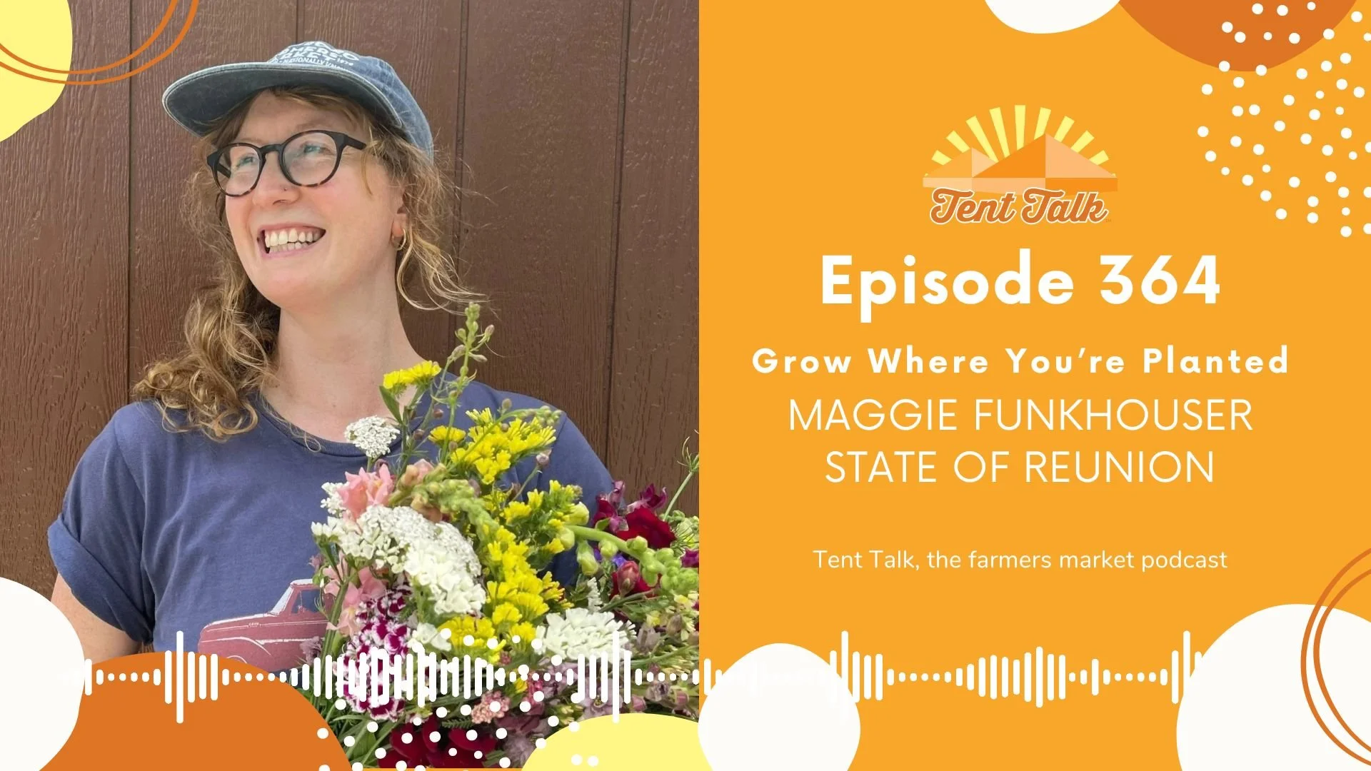 364: Grow Where You're Planted | Maggie Funkhouser: State of Reunion