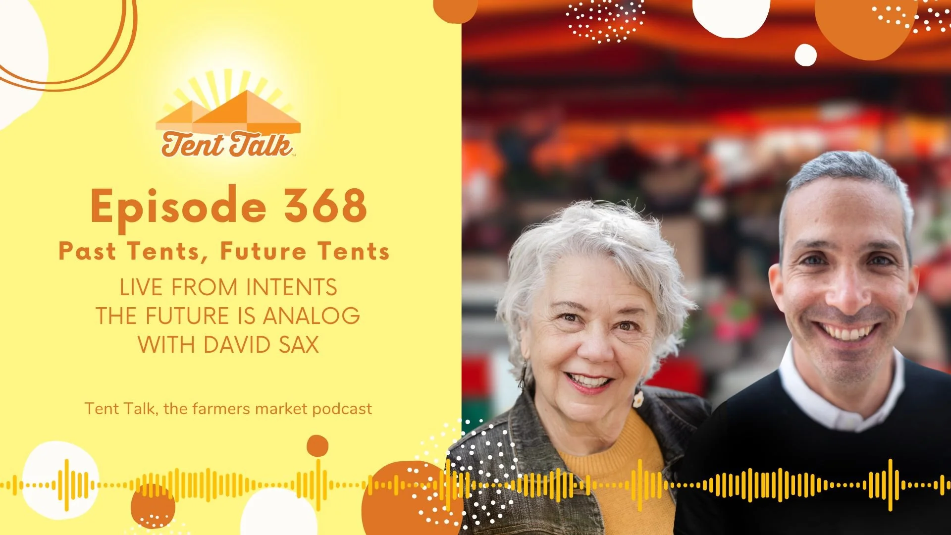 368: Past Tents, Future Tents | Live From InTents: The Future Is Analog with David Sax