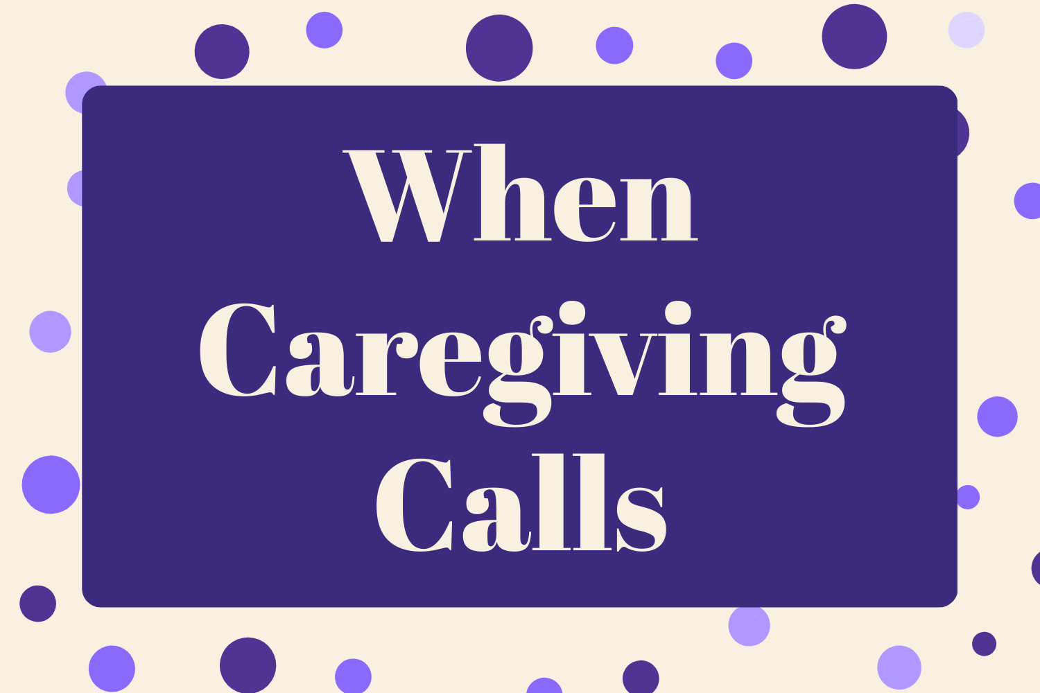 When Caregiving Calls