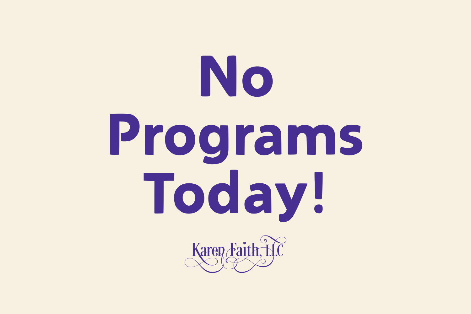 No Programs Today!