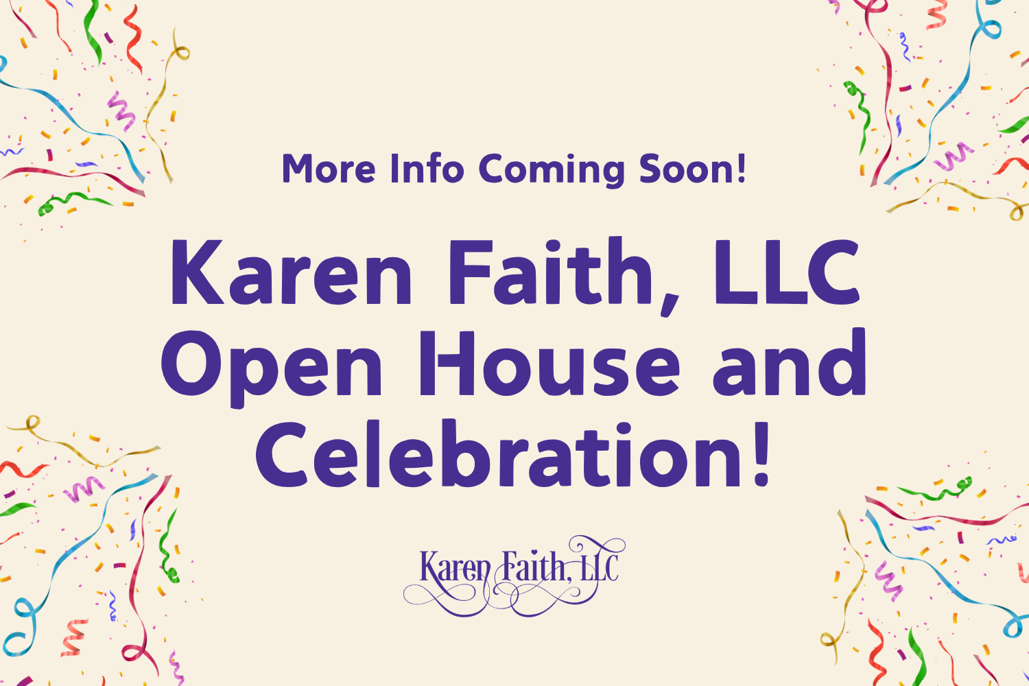 Karen Faith, LLC Open House and Celebration!