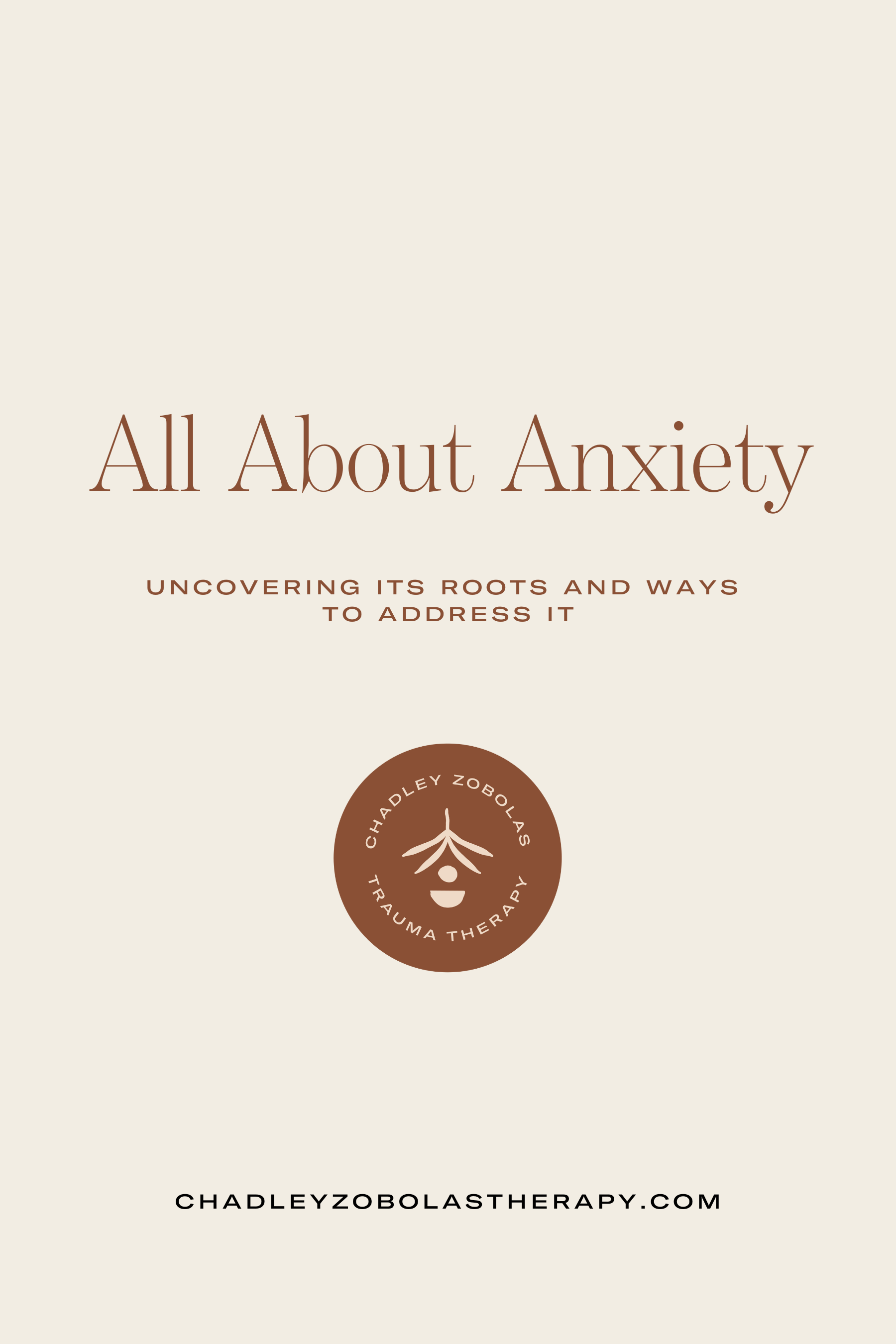 All About Anxiety: Uncovering Its Roots and Ways to Address It