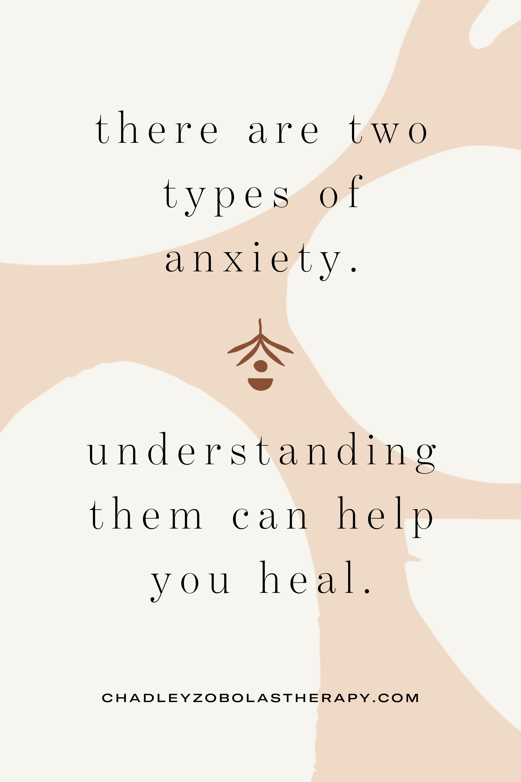 There are Two Types of Anxiety. Understanding Them Can Help you Heal from Anxiety