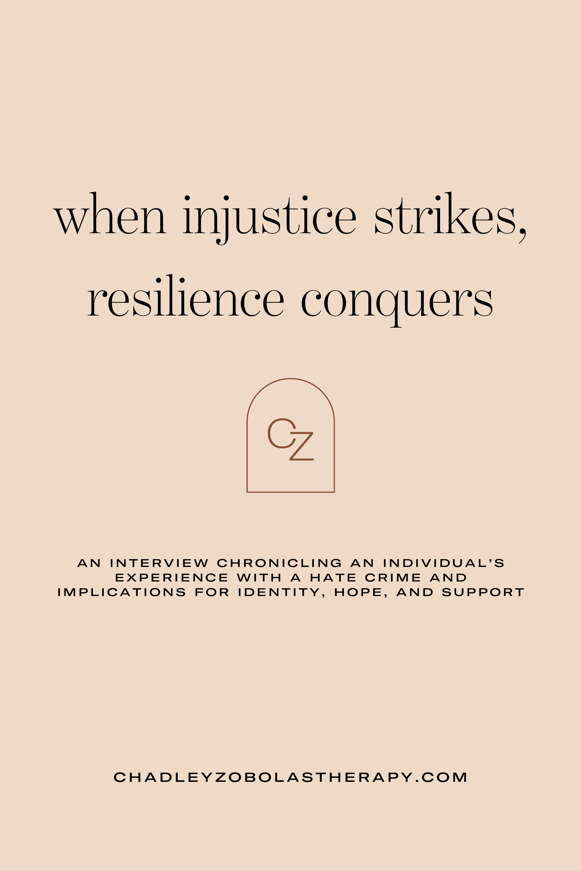 When Injustice Strikes, Resilience Conquers:  An Interview Chronicling an Individual’s Experience with a Hate Crime and Implications for Identity, Hope, and Support