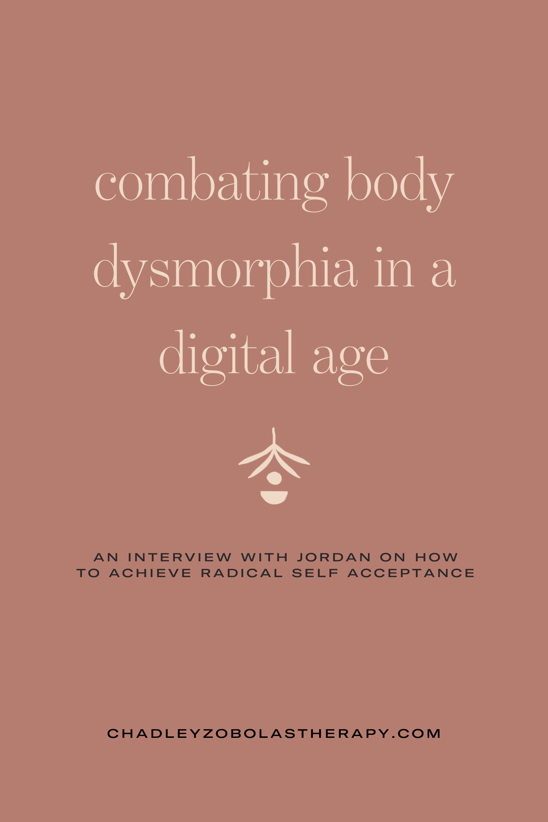 Combating Body Dysmorphia in a Digital Age: An Interview with Jordan Kurtz on how to Achieve Radical Self-Acceptance