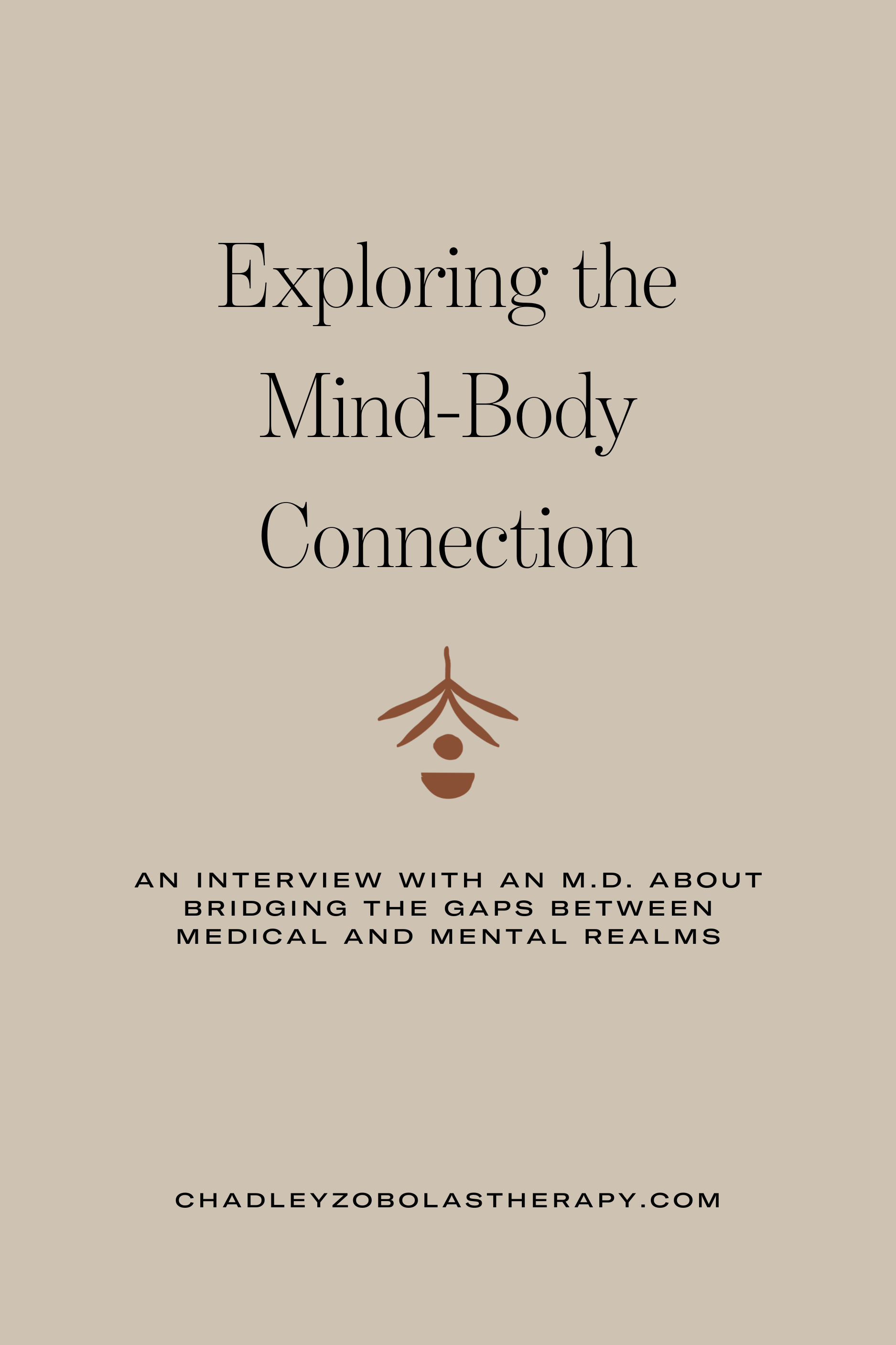 Exploring the Mind Body Connection: An Interview with an M.D. about Bridging the Gaps Between Medical and Mental Realms