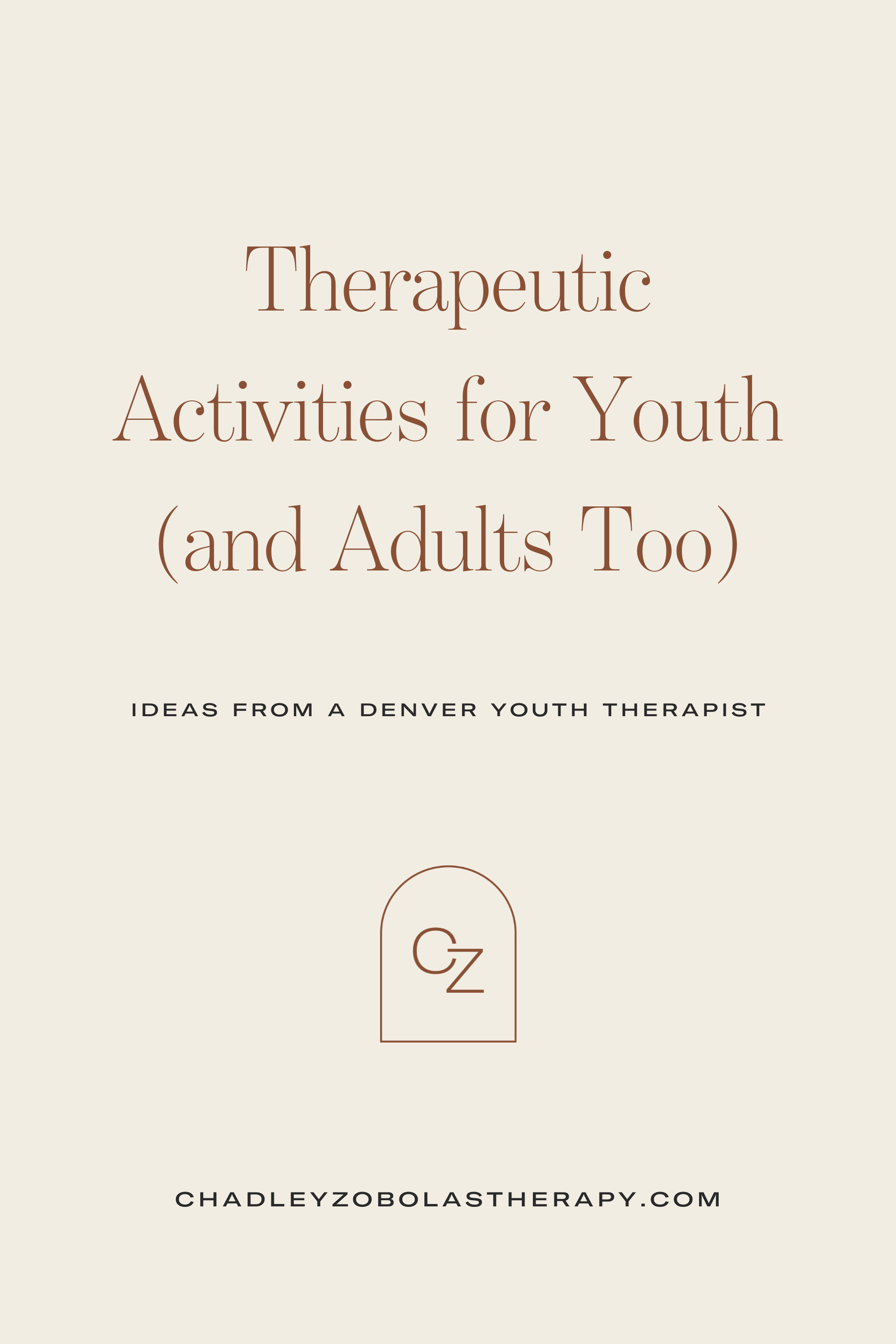 Therapeutic Activities for Youth (and Adults Too) - Ideas from a Denver Youth Therapist