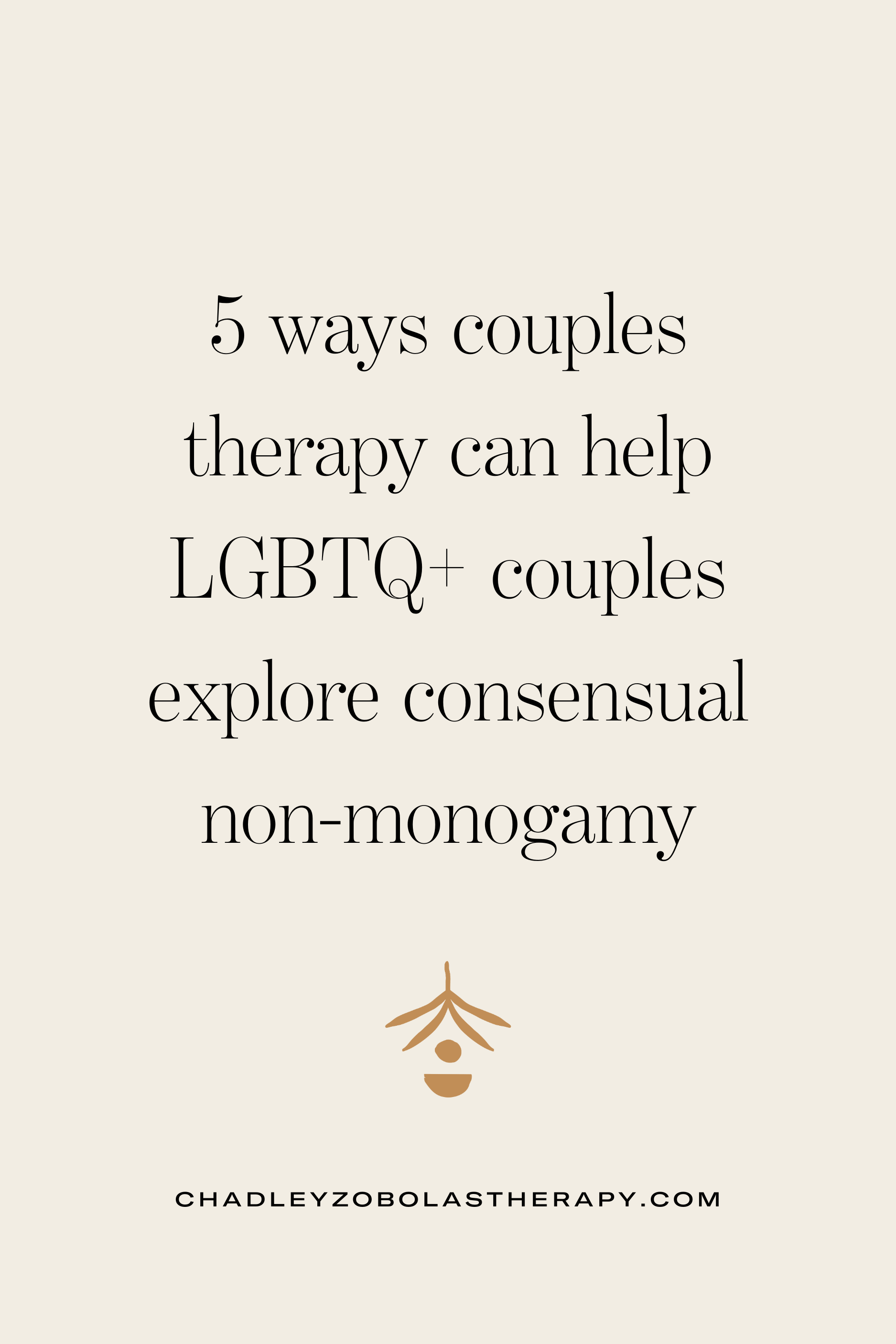 5 Ways LGBTQ+ Couples Therapy Can Help LGBTQ+ Couples Explore Consensual Non-Monogamy