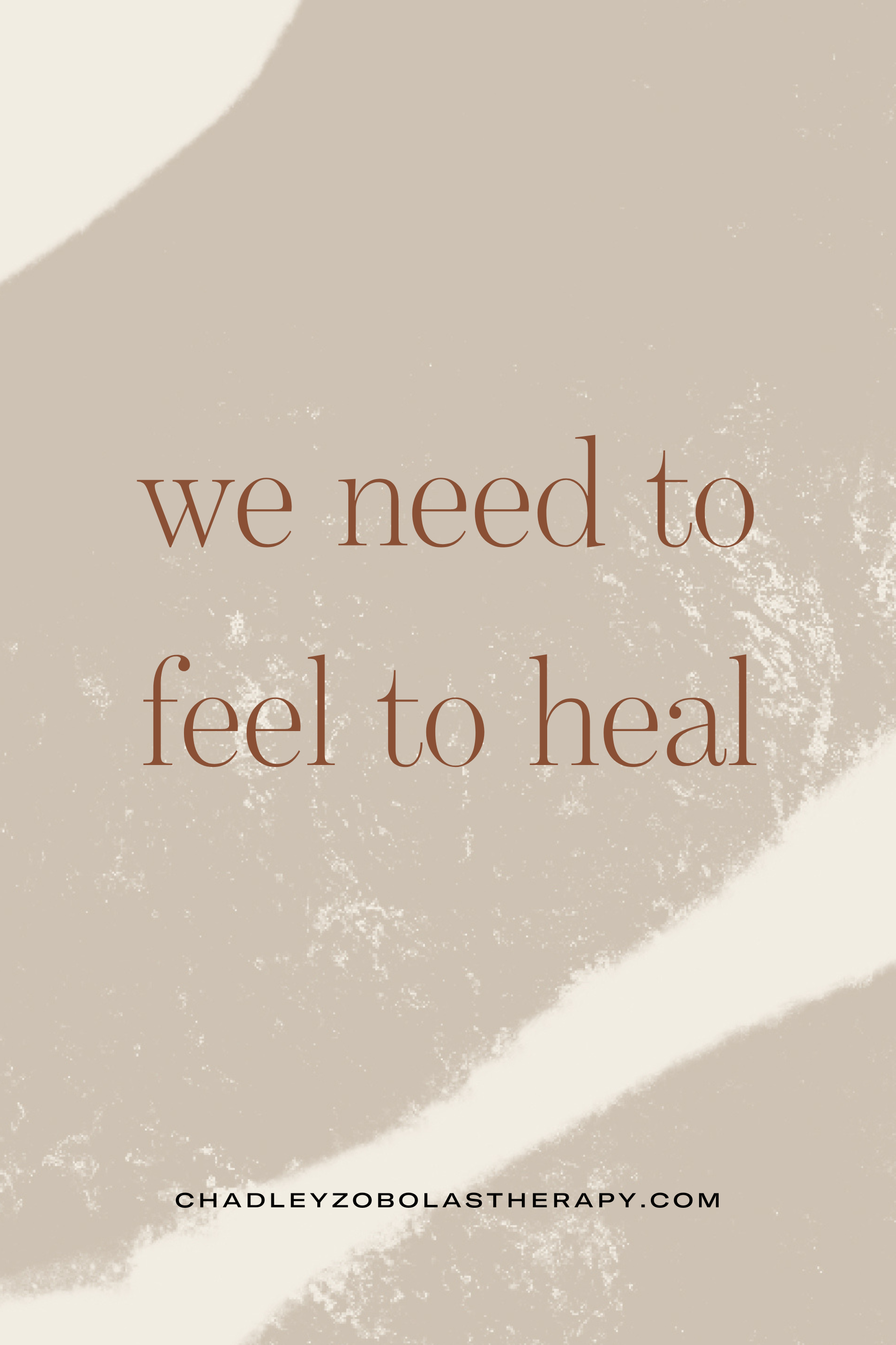 We Need To Feel To Heal