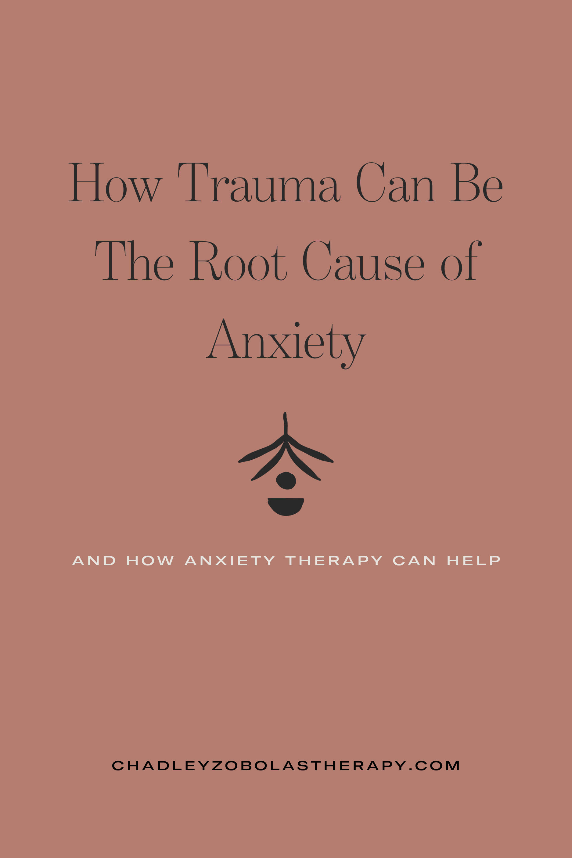 How Trauma Can Be The Root Cause of Anxiety and How Anxiety Therapy in Denver Can Help