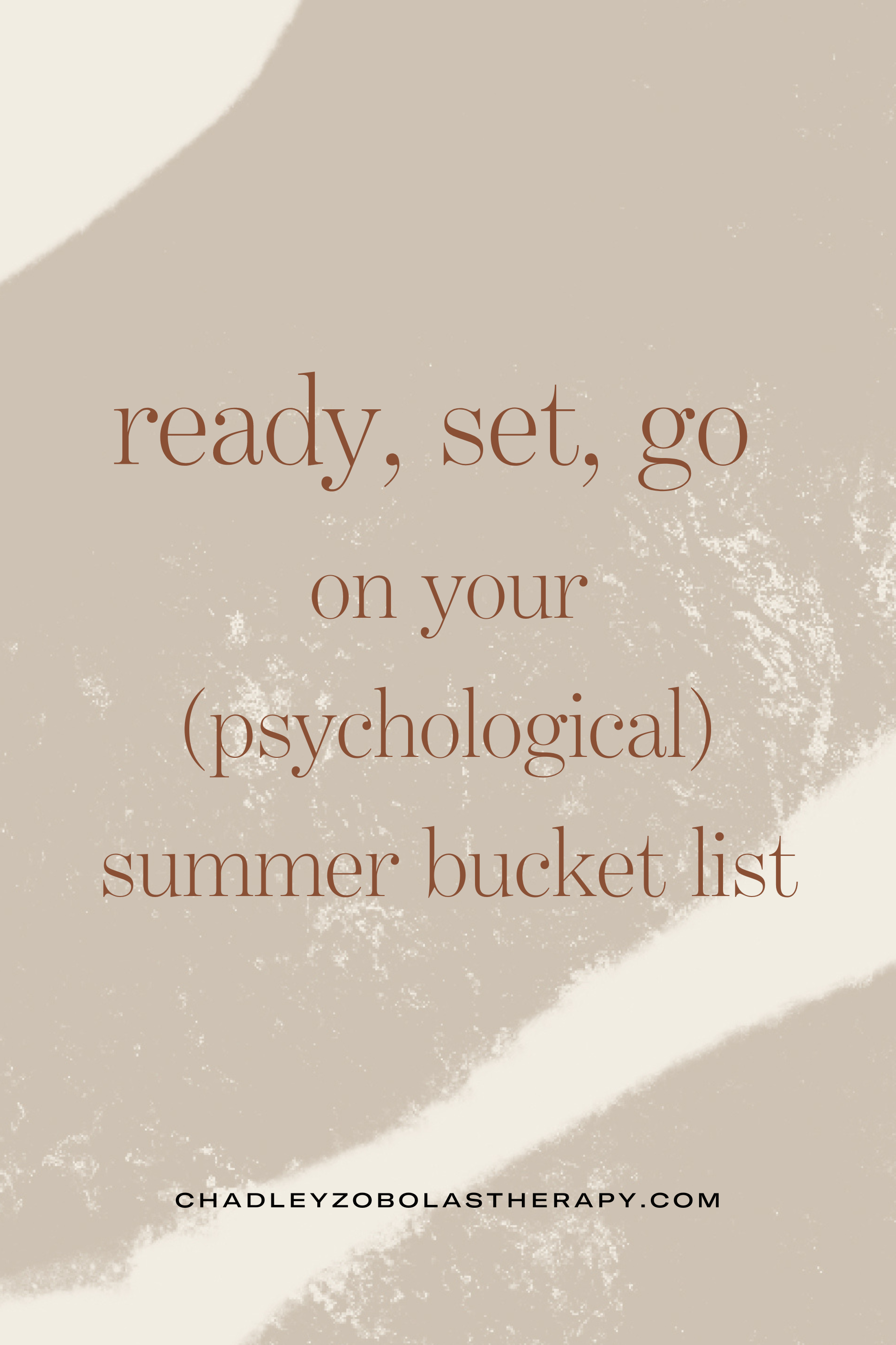 Ready, Set, Go on Your (Psychological) Summer Bucket List