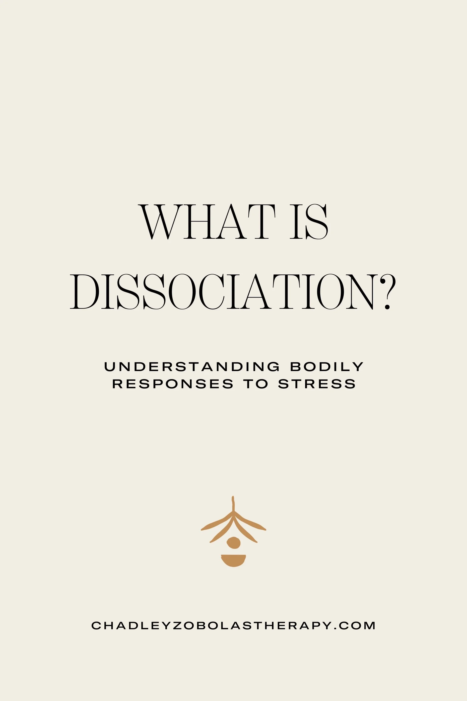 What is Dissociation? Understanding Bodily Responses to Stress from a Trauma Therapist in Denver, CO
